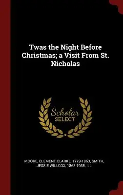 Bola noc pred Vianocami; Návšteva svätého Mikuláša - Twas the Night Before Christmas; A Visit from St. Nicholas