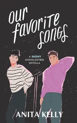Naše obľúbené piesne: A Moonlighters novela - Our Favorite Songs: A Moonlighters novella