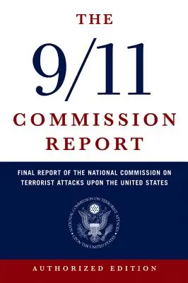 Správa komisie z 11. septembra 2001: Záverečná správa Národnej komisie pre teroristické útoky na Spojené štáty - The 9/11 Commission Report: Final Report of the National Commission on Terrorist Attacks Upon the United States