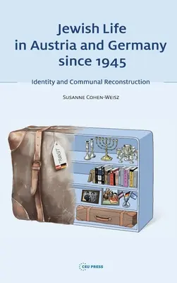 Život Židov v Rakúsku a Nemecku od roku 1945: Identita a komunitná rekonštrukcia - Jewish Life in Austria and Germany Since 1945: Identity and Communal Reconstruction