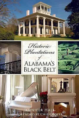 Historické plantáže čierneho pásu Alabamy - Historic Plantations of Alabama's Black Belt