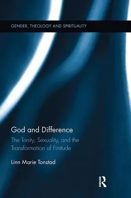 Boh a odlišnosť: Trojice, sexualita a premena konečnosti - God and Difference: The Trinity, Sexuality, and the Transformation of Finitude