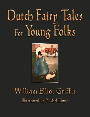 Holandské rozprávky pre mládež - Dutch Fairy Tales for Young Folks