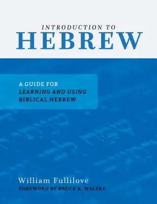 Úvod do hebrejčiny: Príručka na učenie a používanie biblickej hebrejčiny - Introduction to Hebrew: A Guide for Learning and Using Biblical Hebrew