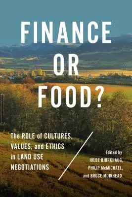 Financie alebo jedlo? Úloha kultúr, hodnôt a etiky pri rokovaniach o využívaní pôdy - Finance or Food?: The Role of Cultures, Values, and Ethics in Land Use Negotiations