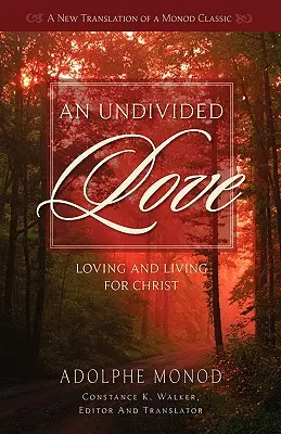 Nerozdelená láska: Milovať a žiť pre Krista - An Undivided Love: Loving and Living for Christ