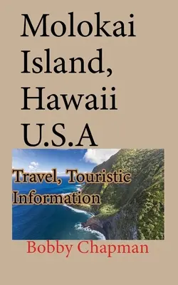 Molokai Island, Hawaii U.S.A.: Cestovanie, Turistické informácie - Molokai Island, Hawaii U.S.A: Travel, Touristic Information