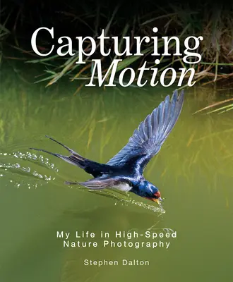 Zachytenie pohybu: Môj život vo vysokorýchlostnej fotografii prírody - Capturing Motion: My Life in High-Speed Nature Photography