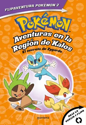 Pokmoni. Aventuras En La Regin Kalos: Una Verdad Legendaria/The Secret of Zygarde: A Legendary - Pokmon. Aventuras En La Regin Kalos: El Secreto de Zygarde + Aventuras En La Regin Teselia.Una Verdad Legendaria/The Secret of Zygarde: A Legendary