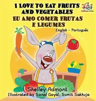 I Love to Eat Fruits and Vegetables (Anglicko-portugalská dvojjazyčná kniha - brazílčina) - I Love to Eat Fruits and Vegetables (English Portuguese Bilingual Book - Brazilian)