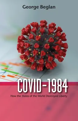 Covid-1984: Ako štáty sveta zničili slobodu - Covid-1984: How the States of the World Destroyed Liberty