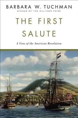 Prvý pozdrav: Pohľad na americkú revolúciu - The First Salute: A View of the American Revolution