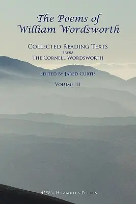 Básne Williama Wordswortha: Wordswortha, III. - Zborník textov na čítanie z Cornellovej knihy - The Poems of William Wordsworth: Collected Reading Texts from the Cornell Wordsworth, III