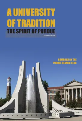 Univerzita tradície: Duch Purdue - A University of Tradition: The Spirit of Purdue