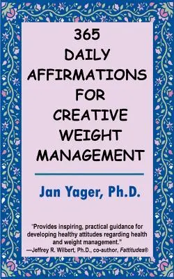 365 denných afirmácií pre kreatívnu reguláciu hmotnosti - 365 Daily Affirmations for Creative Weight Management
