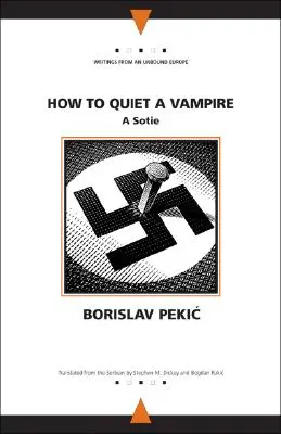 Ako utíšiť upíra: A Sotie - How to Quiet a Vampire: A Sotie