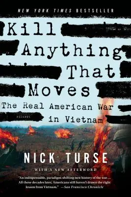 Zabi všetko, čo sa hýbe: Skutočná americká vojna vo Vietname - Kill Anything That Moves: The Real American War in Vietnam