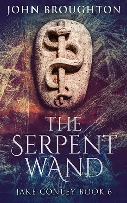 Hadia palička: Príbeh o ley líniách, pozemských silách, templároch a mýtických hadoch - The Serpent Wand: A Tale of Ley Lines, Earth Powers, Templars and Mythical Serpents