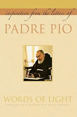 Slová svetla: Inšpirácia z listov otca Pia - Words of Light: Inspiration from the Letters of Padre Pio