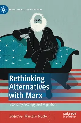 Premýšľanie o alternatívach s Marxom: Ekonomika, ekológia a migrácia - Rethinking Alternatives with Marx: Economy, Ecology and Migration