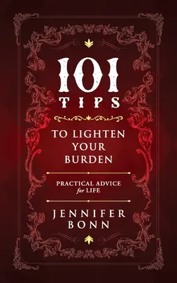 101 tipov, ako si uľahčiť bremeno: Praktické rady do života - 101 Tips To Lighten Your Burden: Practical Advice For Life