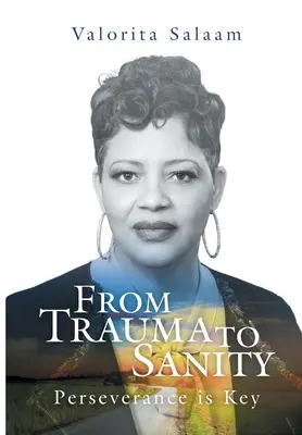 Od traumy k zdravému rozumu: Kľúčom k úspechu je vytrvalosť - From Trauma to Sanity: Perseverance is Key