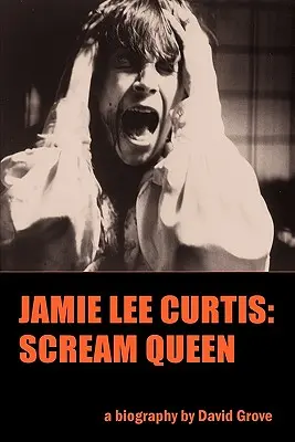 Jamie Lee Curtis: Kráľovná kriku - Jamie Lee Curtis: Scream Queen