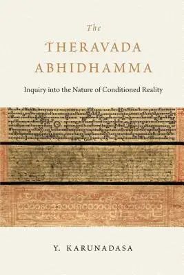 Theravádová abhidhamma: Publikácia: Skúmanie povahy podmienenej reality - The Theravada Abhidhamma: Inquiry Into the Nature of Conditioned Reality