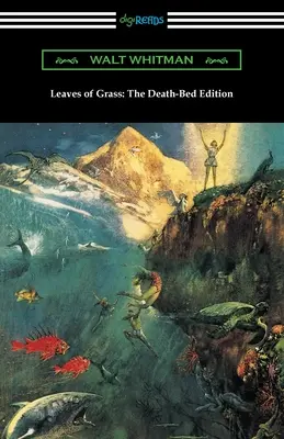 Listy z trávy: Vydanie na smrteľnej posteli - Leaves of Grass: The Death-Bed Edition