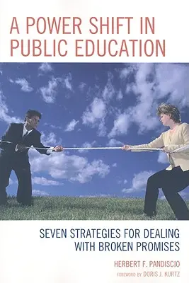 Zmena moci vo verejnom vzdelávaní: Sedem stratégií na riešenie nesplnených sľubov - A Power Shift in Public Education: Seven Strategies for Dealing with Broken Promises