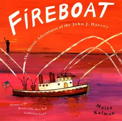 Ohnivá loď (Fireboat): Harvey: Hrdinské dobrodružstvá Johna J. Harveyho - Fireboat: The Heroic Adventures of the John J. Harvey