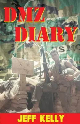 Denník DMZ: Spomienky bojového mariňáka z Vietnamu - DMZ Diary: A Combat Marine's Vietnam Memoir