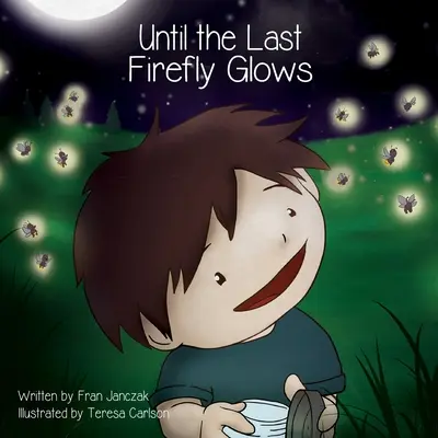 Kým sa rozžiari posledná svetluška - Until the Last Firefly Glows