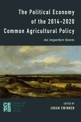 Politická ekonómia spoločnej poľnohospodárskej politiky na roky 2014 - 2020: Nedokonalá búrka - The Political Economy of the 2014-2020 Common Agricultural Policy: An Imperfect Storm