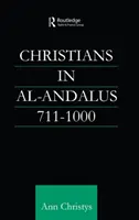 Kresťania v Al-Andaluse 711-1000 - Christians in Al-Andalus 711-1000