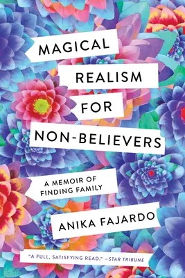 Magický realizmus pre neveriacich: Spomienky na hľadanie rodiny - Magical Realism for Non-Believers: A Memoir of Finding Family