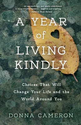 Rok láskavého života: Rozhodnutia, ktoré zmenia váš život a svet okolo vás - A Year of Living Kindly: Choices That Will Change Your Life and the World Around You