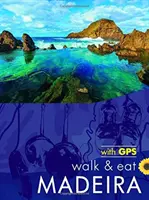 Madeira Walk and Eat Sunflower Guide - Prechádzky, reštaurácie a recepty - Madeira Walk and Eat Sunflower Guide - Walks, restaurants and recipes