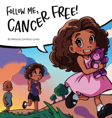 Nasleduj ma, bez rakoviny - Follow Me, Cancer Free