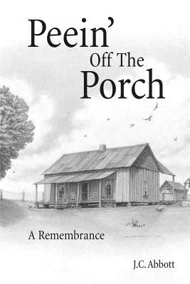 Peein' Off the Porch: A Remembrance (Spomienka) - Peein' Off the Porch: A Remembrance
