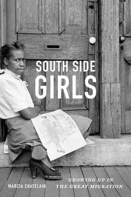 Dievčatá z južnej strany: Dospievanie v období veľkej migrácie - South Side Girls: Growing Up in the Great Migration