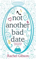 Not Another Bad Date - lahodná romantická komédia - Not Another Bad Date - A deliciously romantic rom-com
