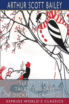 Ospalé rozprávky: Rozprávka o myšiakovi Dickiem (Esprios Classics) - Sleepy-Time Tales: The Tale of Dickie Deer Mouse (Esprios Classics)