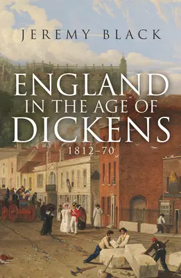 Anglicko v Dickensovom veku: 1812 - 1970 - England in the Age of Dickens: 1812-70