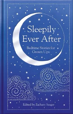 Sleepily Ever After: Príbehy na dobrú noc pre dospelých - Sleepily Ever After: Bedtime Stories for Grown Ups