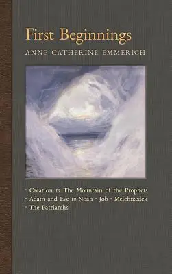Prvé začiatky: Od stvorenia po horu prorokov a od Adama a Evy po Jóba a patriarchov - First Beginnings: From the Creation to the Mountain of the Prophets & From Adam and Eve to Job and the Patriarchs