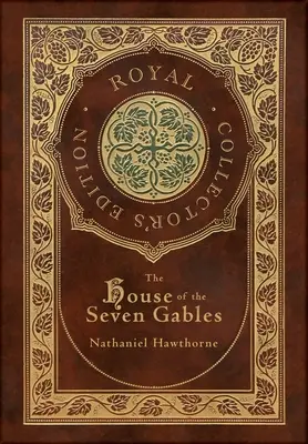 Dom so siedmimi štítmi (kráľovské zberateľské vydanie) (tvrdá väzba v laminovanej obálke s obalom) - The House of the Seven Gables (Royal Collector's Edition) (Case Laminate Hardcover with Jacket)