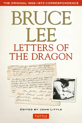 Bruce Lee: Listy draka: Pôvodná korešpondencia z rokov 1958 - 1973 - Bruce Lee Letters of the Dragon: The Original 1958-1973 Correspondence