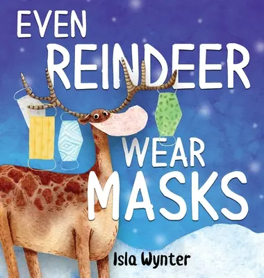 Aj soby nosia masky - Even Reindeer Wear Masks