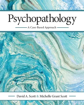 Psychopatológia: Prípadový prístup - Psychopathology: A Case-Based Approach